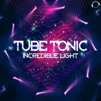 Tube Tonic Incredible Light (Original Dub Mix)