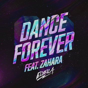 ELYELLA feat. Zahara Dance Forever