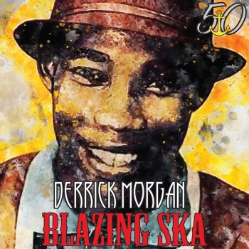 Derrick Morgan The Blazing Fire