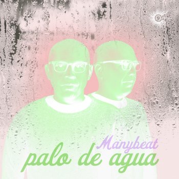 Manybeat Palo de Agua