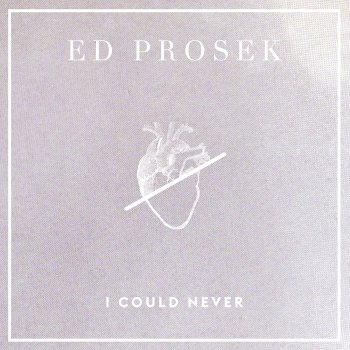 Ed Prosek I Could Never