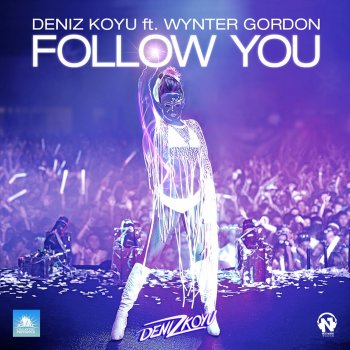 Deniz Koyu Follow You - Original Mix