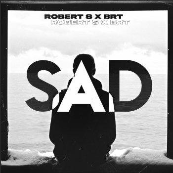 Robert S feat. B.R.T SAD