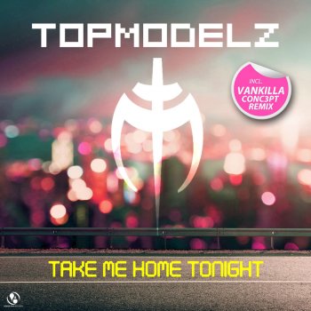 Topmodelz Take Me Home Tonight (Bounce Edit)