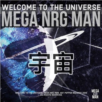 Mega Nrg Man Welcome to the Universe