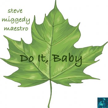 Steve "Miggedy" Maestro Do It, Baby (SoulFunkDisco ReTouch)