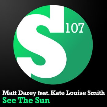 Matt Darey feat. Kate Louise Smith See The Sun - Toby Hedges Radio Edit