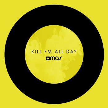 Kill FM All Day (Bleeped Radio Edit)