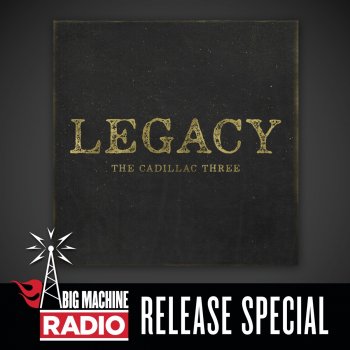 The Cadillac Three Legacy