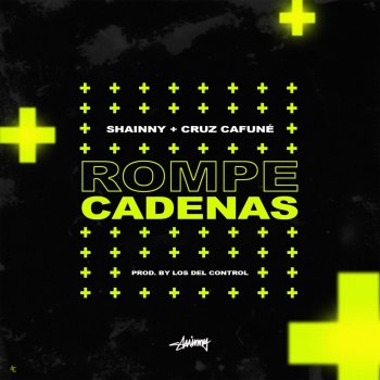 Shainny feat. Cruz Cafuné Rompe Cadenas
