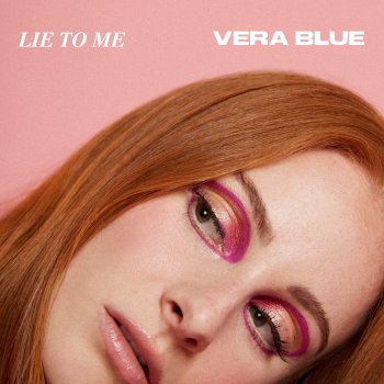 Vera Blue Lie To Me