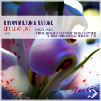 Bryan Milton feat. Natune Let Love Live