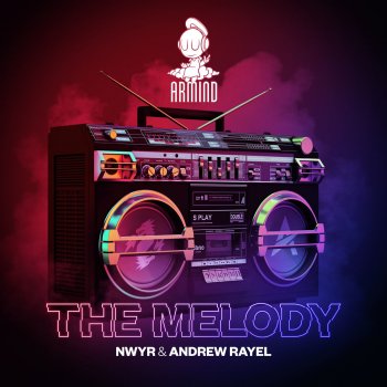 NWYR feat. Andrew Rayel The Melody
