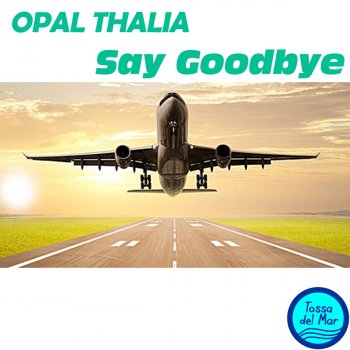 Opal Thalia Say Goodbye (Chillout Mix)