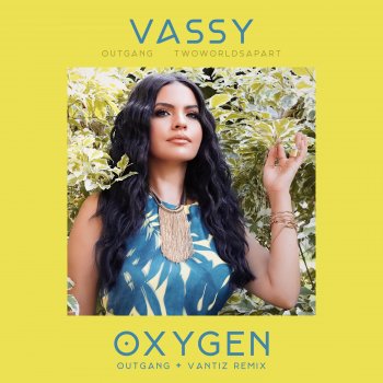 Vassy OXYGEN (Outgang & Vantiz Edit)