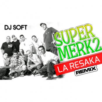 Supermerk2 La Resaka (Remix)
