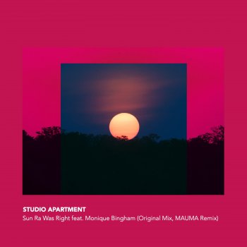 Studio Apartment Sun Ra Was Right (Mauma Remix) [feat. Monique Bingham]