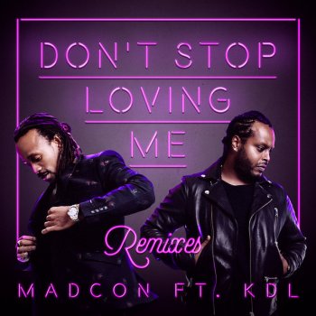 Madcon, KDL & DoubleV Don't Stop Loving Me - DoubleV Radio Edit