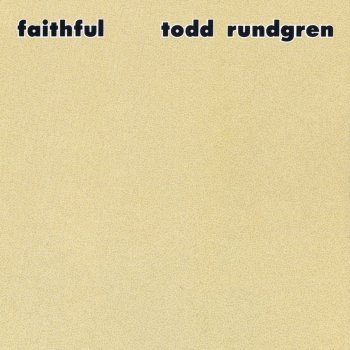 Todd Rundgren Most Likely You Go Your Way [And I'll Go Mine]
