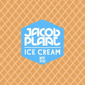 Jacob Plant Ice Cream - Radio Edit