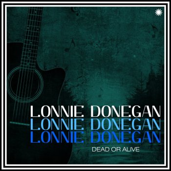 Lonnie Donegan Just a Closer Walk with Thee
