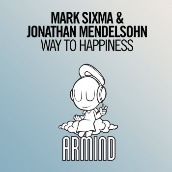 Mark Sixma feat. Jonathan Mendelsohn Way To Happiness