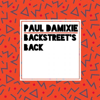 Paul Damixie Backstreet's Back