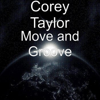 Corey Taylor Move and Groove