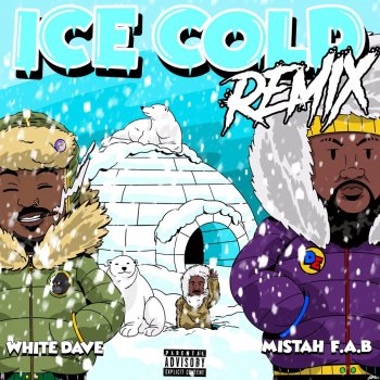 White Dave Ice Cold Remix (feat. Mistah F.A.B.) [Remix]