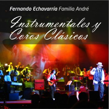 Fernando Echavarria & La Familia Andre Hechizo de Luna