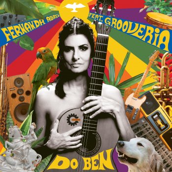 Fernanda Abreu feat. Grooveria Electroacústica & Tuto Ferraz Do Ben