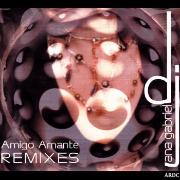 Ana Gabriel Amigo Amante (Dance Club Radio Version)