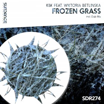 KBK feat. Wiktoria Betlinska Frozen Grass - Dub Mix