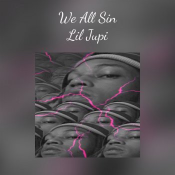 Lil Jupi We All Sin