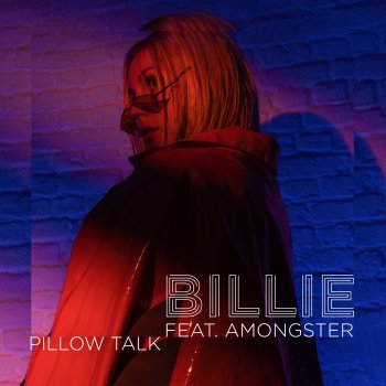 Billie feat. Amongster Pillow Talk (feat. Amongster)
