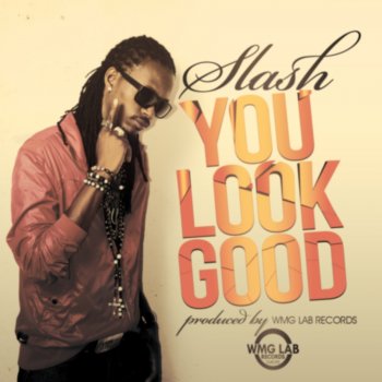 Slash You Look Good