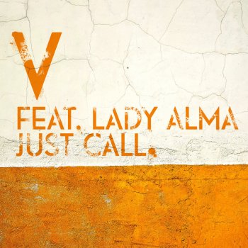 V feat. Lady Alma Just Call (feat. Lady Alma)
