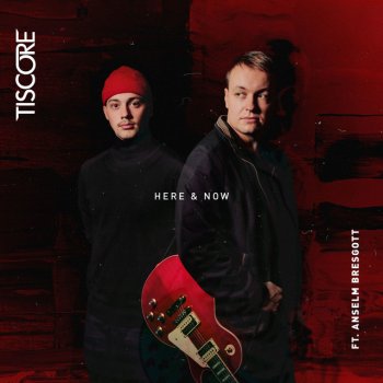 Tiscore feat. Anselm Bresgott Here & Now (feat. Anselm Bresgott)