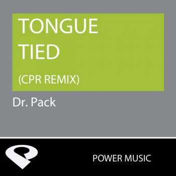 Dr. Pack Tongue Tied (CPR Remix Radio Edit)
