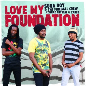Suga Roy feat. The Fireball Crew Conrad Crystal & Zareb Ready Fi Do Jah Works