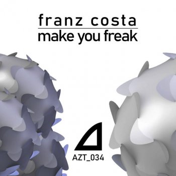 Franz Costa Make You Freak