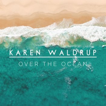 Karen Waldrup Over the Ocean
