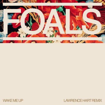 Foals Wake Me Up (Lawrence Hart Remix)