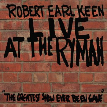 Robert Earl Keen What I Really Mean (Live)