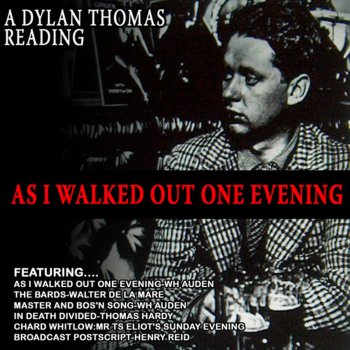 Dylan Thomas As I Walked Out One Evening-WH Auden