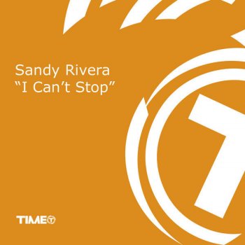 Sandy Rivera I Can't Stop - Original Mix