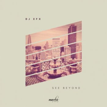 DJ EFX See Beyond