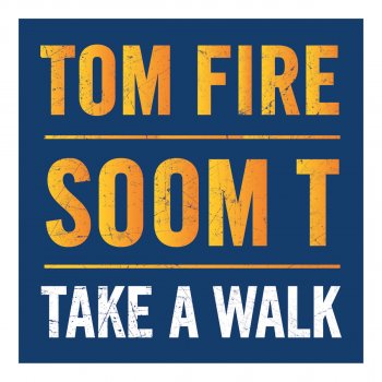Soom T feat. Tom Fire Take a Walk