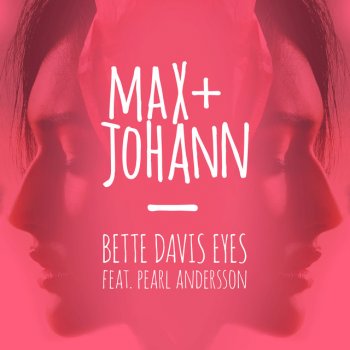 Max + Johann feat. Pearl Andersson Bette Davis Eyes