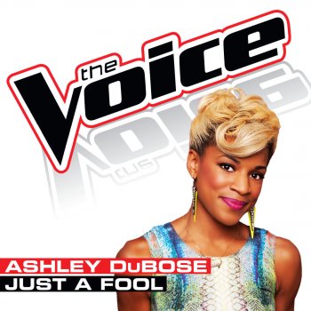 Ashley DuBose Just a Fool (The Voice Performance)